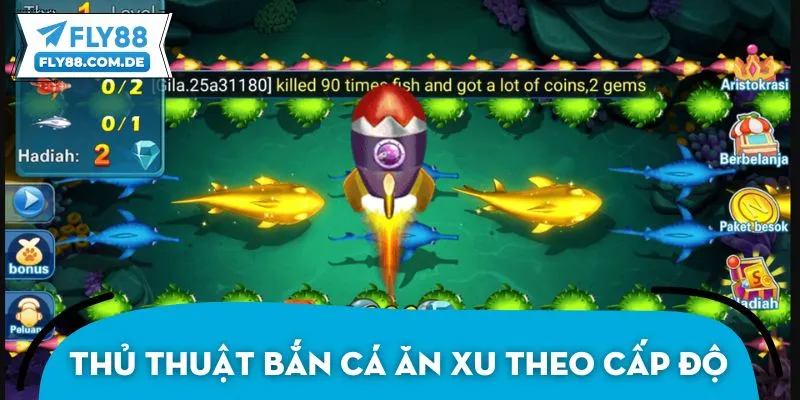 Thủ thuật bắn cá ăn xu theo cấp độ