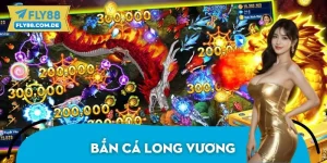 Bắn Cá Long Vương FLY88: Chiến Thuật Bắn Thủy Quái Chuẩn Xác