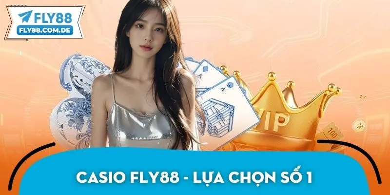 Casio FLY88 - Lựa chọn số 1 của nhiều anh em bet thủ