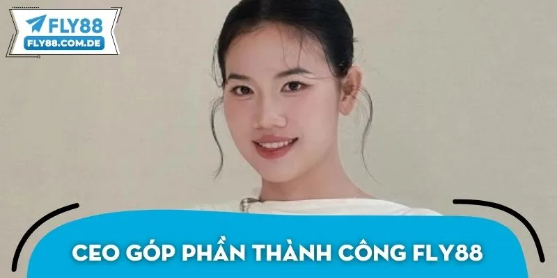 CEO Trịnh Ánh Duyên góp phần lớn trong thành công FLY88