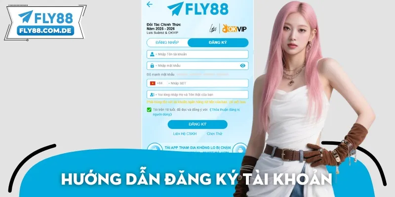 Hướng dẫn các bước tạo tài khoản an toàn tại FLY88