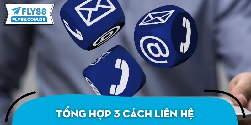 Tổng hợp 3 cách liên hệ trao đổi, giải quyết mọi vấn đề