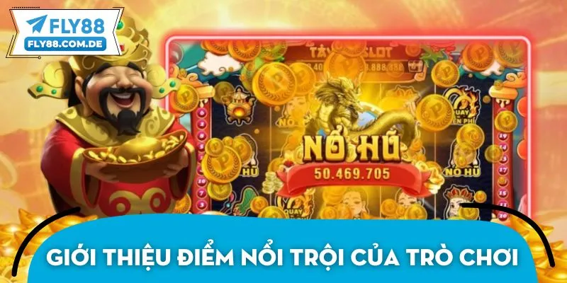 Giới thiệu điểm nổi trội của trò chơi