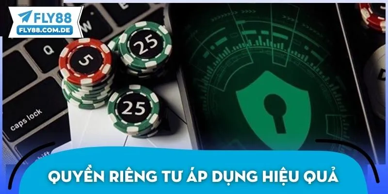 Quyền riêng tư áp dụng hiệu quả trong quản lý sảnh game