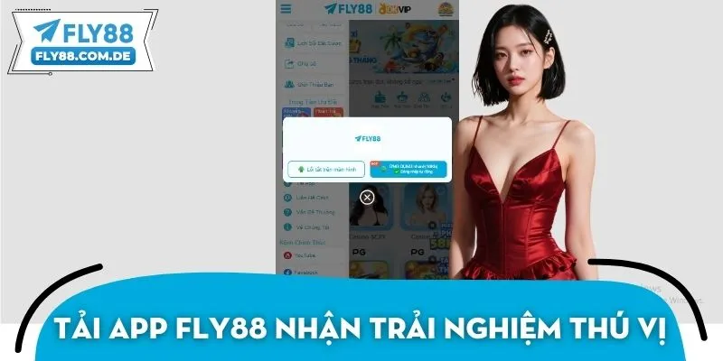 Tải app FLY88 về máy nhận nhiều trải nghiệm thú vị